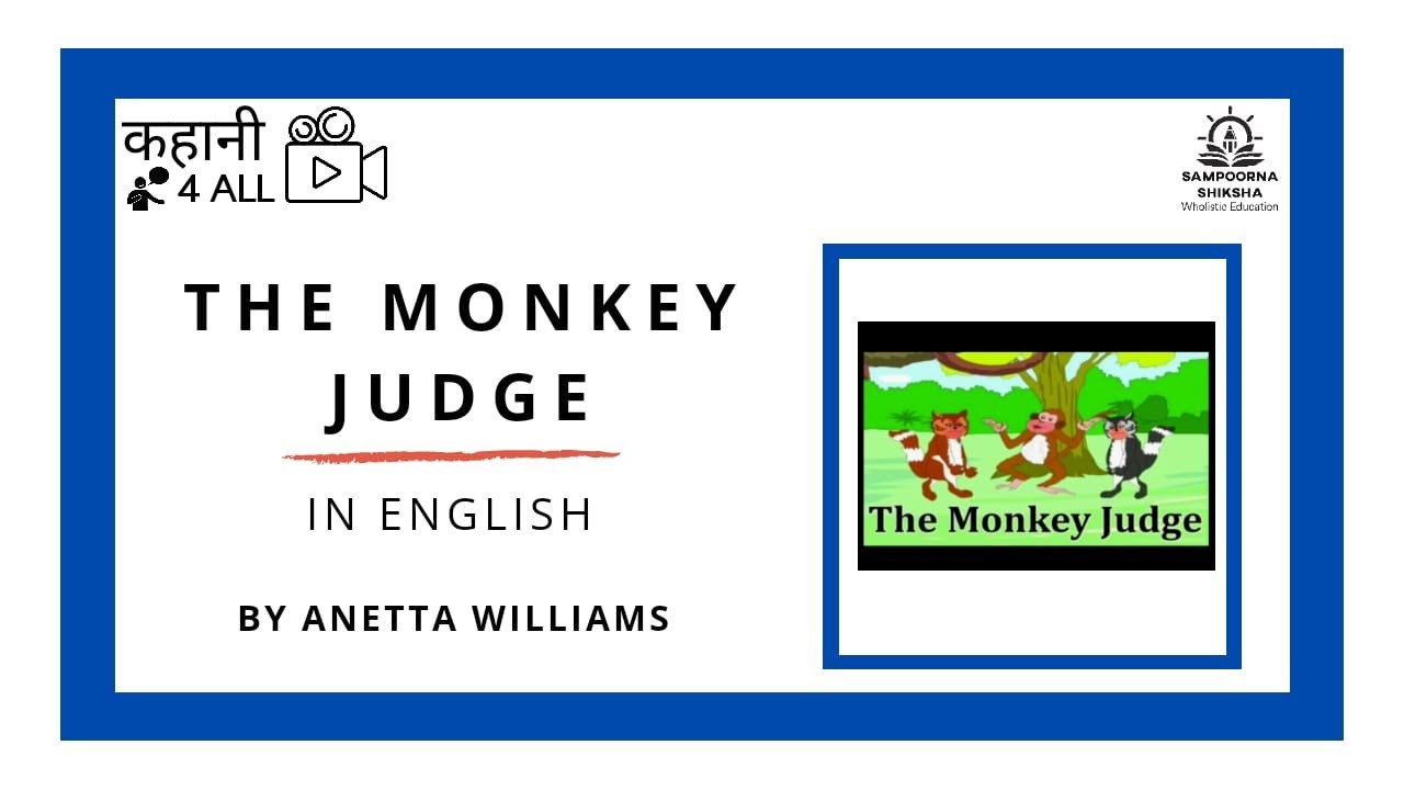 THE MONKEY JUDGE : ENGLISH STORY : ANETTA WILLIAMS : KAHANI4ALL