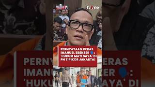 Siap Dihukum Mati  Imanuel Ebenzer Di Sidang Tipikor korupsi Itu Bohong  Kabar Siang