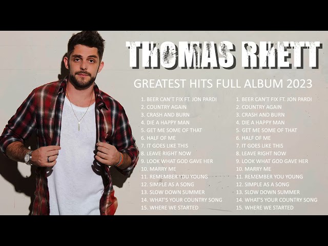 Thomas Rhett Greatest Hits - The Best Of Thomas Rhett  Playlist 2023 class=