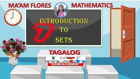 INTRODUCTION TO SETS / TAGALOG /MATH 7 - QUARTER 1- WEEK1