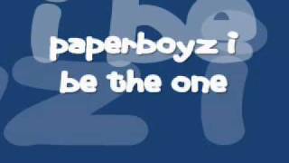 Paperboyz I Be The One