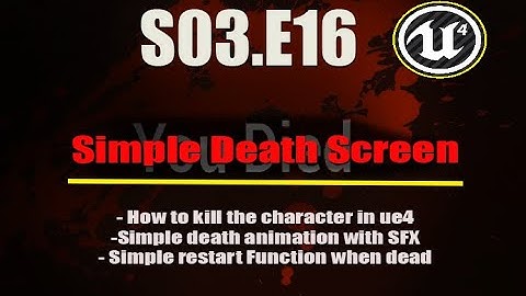 Ue4 Tutorials - Deathscyp Factory S03E16 - How to make a basic Death Screen