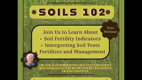 Soils 102 with Dr. Ross McKenzie.
