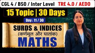 SURDS & INDICES ( DAY 11 ) | Maths | 15 topic , 30 days | CGL4/BSO/INTERLEVEL |TRE4.0 / AEDO