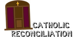 The Sacrament of Reconcilliation