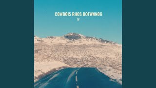 Video thumbnail of "Cowbois Rhos Botwnnog - Dwi'N 'Nabod Y Ffordd At Harbwr"