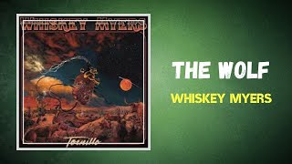 Video thumbnail of "Whiskey Myers - The Wolf (Lyrics)"