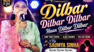 Dilbar Dilbar Dilbar Haan Dilbar Dilbar By Saumya Sinha | Sirf Tum 1999 | Alka Yagnik | 90s Hit Song