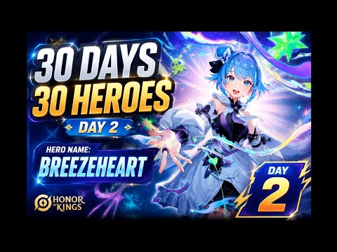 30 Days 30 Heroes Challenge | Day 2 - Breezeheart Gameplay 🔥 Honor of Kings