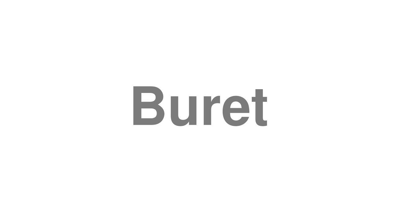 How to Pronounce "Buret" YouTube