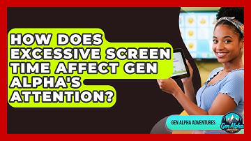 How Does Excessive Screen Time Affect Gen Alpha