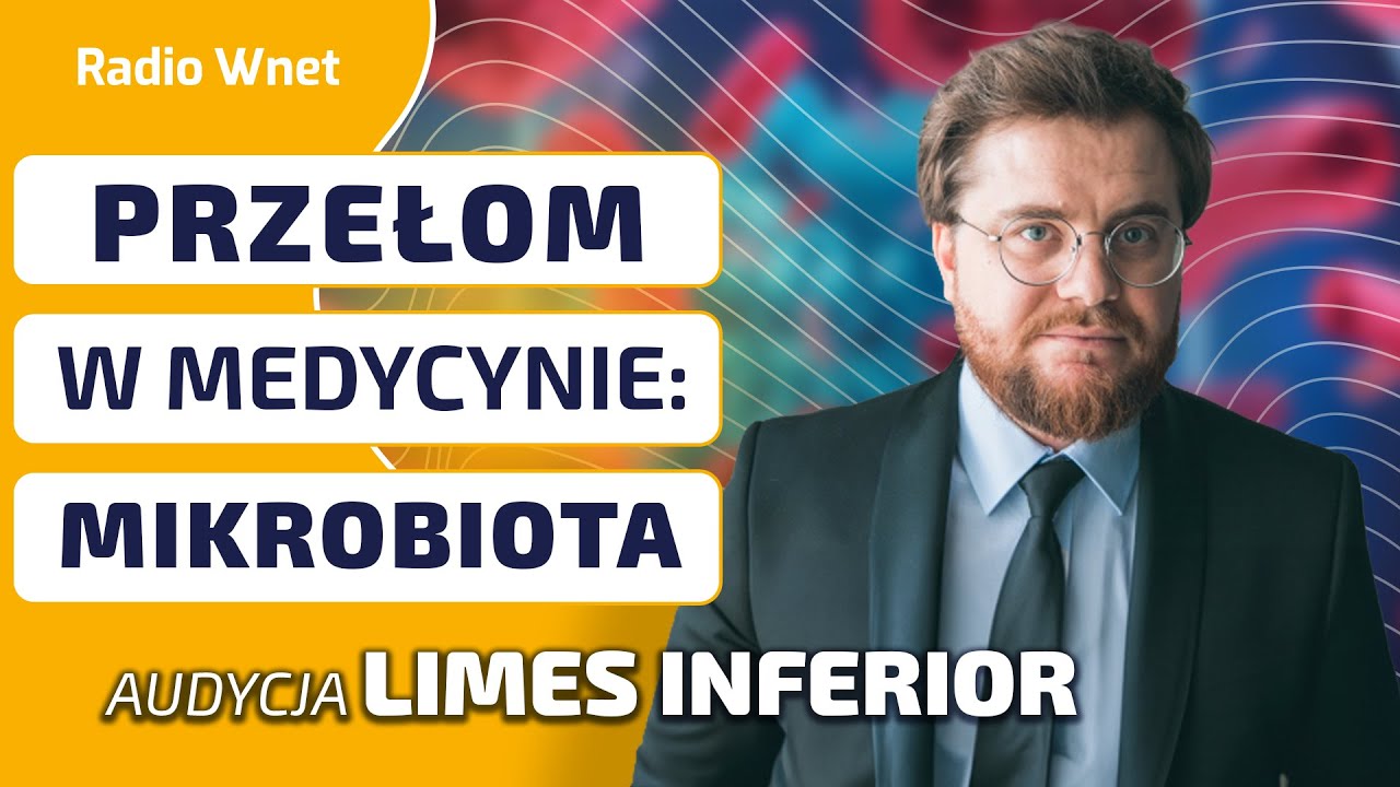 Przełom w Medycynie! MIKROBIOTA - Audycja Limes Inferior