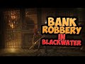 Bank Robbery In Blackwater! | Red Dead Roleplay