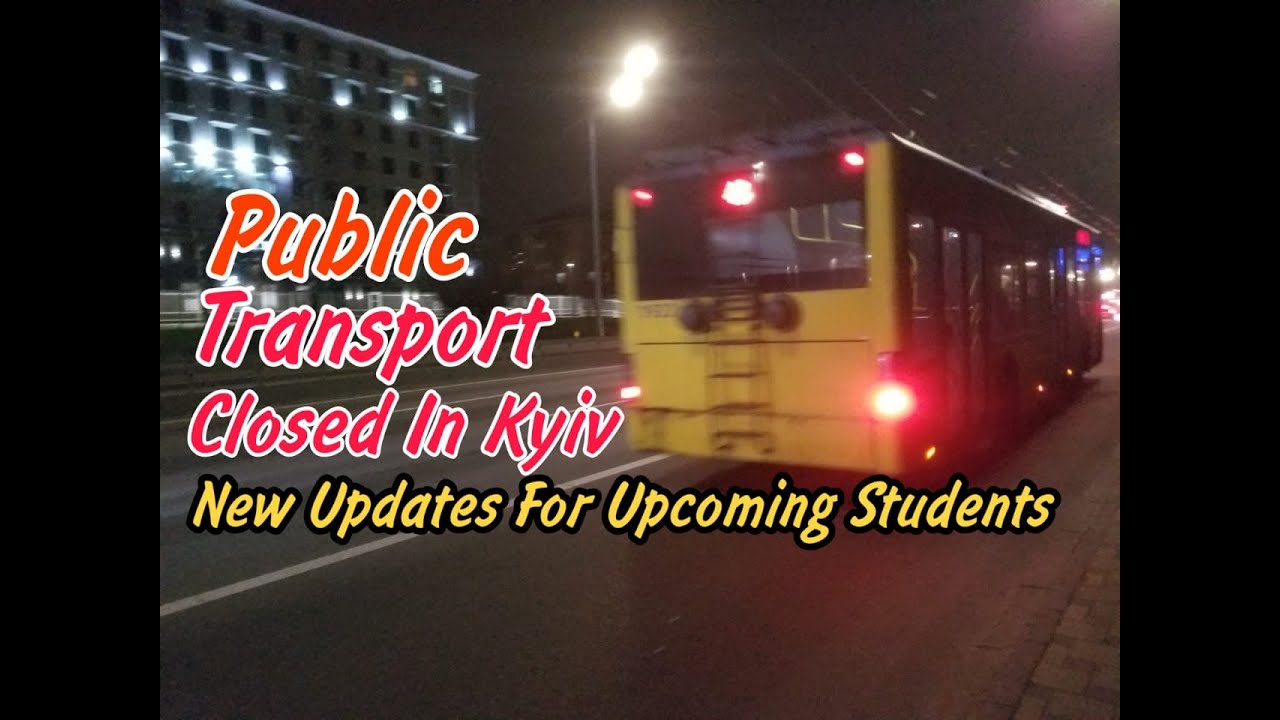 Public Transport Closed In Kyiv | Ukraine Lockdown Update | Study In Ukraine | Lockdown In Ukraine