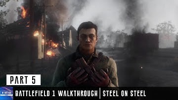 BATTLEFIELD 1 Walkthrough Gameplay Part 5 - Through Mud and Blood - Steel On Steel (BF1 Campaign)