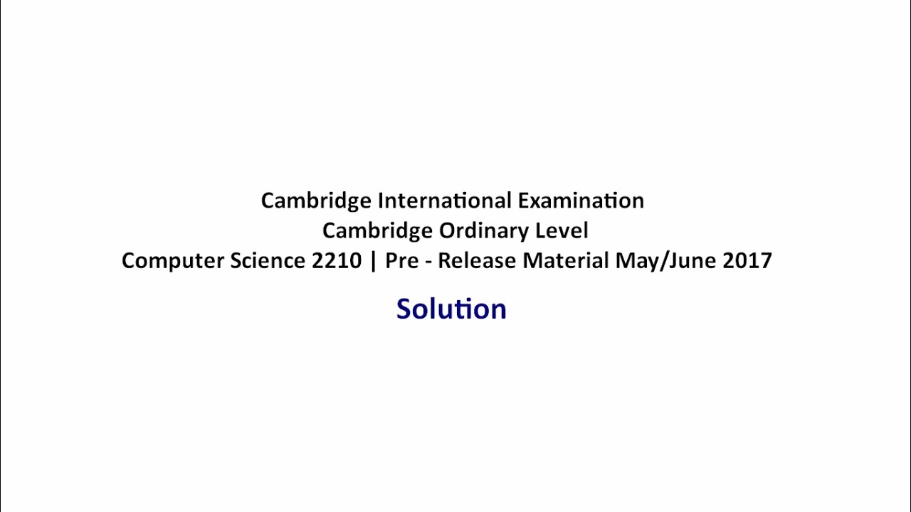 Computer Science 2210 | Pre-release Material May/June 2017 Task 1 ...