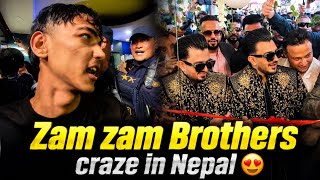Zam Zam Brothers Craze in Nepal 😍🔥 | नेपालमा यस्तो क्रेज!