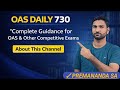 #About OAS DAILY 730 | Complete Guidance for OAS & Other Competitive Exams..