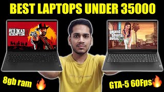 TOP 5 BEST LAPTOPS UNDER 35000 FOR GAMING, EDITING, SCHOOL & COLLEGES | BEST LAPTOP UNDER 35000