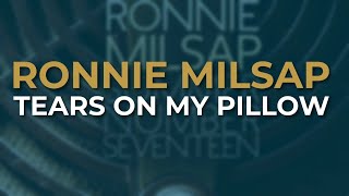 Ronnie Milsap - Tears On My Pillow (Official Audio)