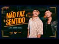 Não faz sentido - João Pedro e Fellipe (Ao Vivo)