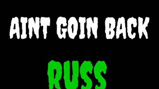 Russ - Ain't Goin Back (lyrics video)