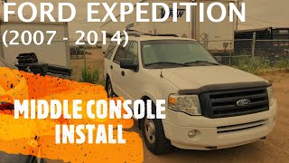 Ford Expedition - MIDDLE / CENTER CONSOLE INSTALLATION or REMOVAL (2007 - 2014)