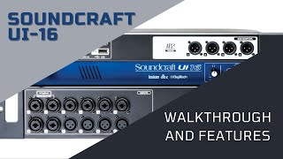 Soundcraft UI-16 Walkthrough and Features