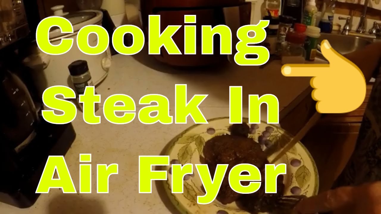 Cooking Steak in Air Fryer YouTube