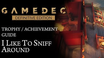 Gamedec: Definitive Edition - I Like To Sniff Around (Trophy / Achievement Guide)