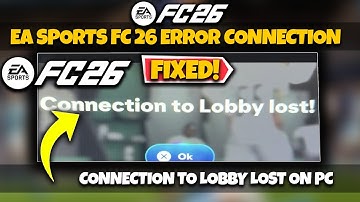 Fix EA SPORTS FC 26 Error Connection To Lobby Lost On PC 🔥✅
