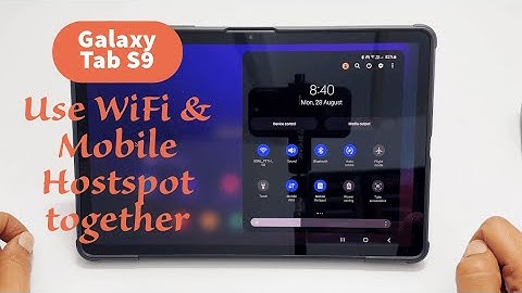 How to use WiFi and Mobile hotspot together on Galaxy Tab S9 - WiFi Sharing