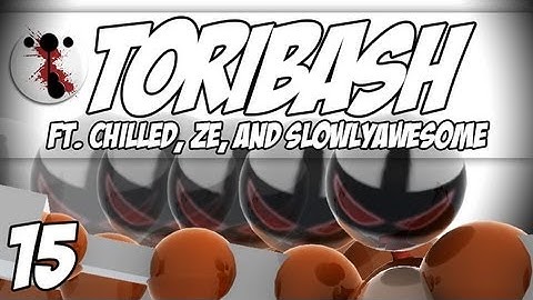 Toribash ep. 15 | ft. Chilled, Ze, and SlowlyAwesome (Extra long video pt 2!)