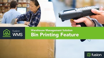 Warehouse Management Solution Bin Printing Feature – Fusion