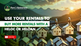 Use Your Rentals to Buy More Rentals with a HELOC or HELOAN