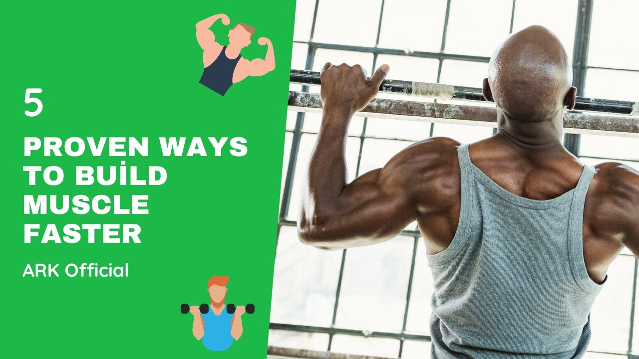 5 Proven Ways to Build Muscle Faster - YouTube