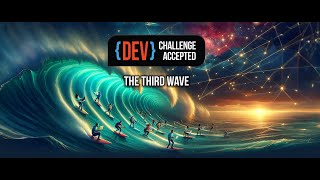 DEV: Challenge Accepted 2024 - The Third Wave: Lightning Talks