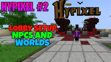 Adding Npcs, Worlds and Lobby 😃 | Hypixel Part 2 🔥