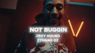 Jroy Hound X Zthang Gz - Not Buggin Audio