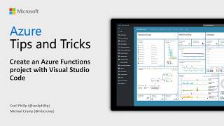 Azure Tips and Tricks Video - Create an Azure Functions project with Visual Studio Code