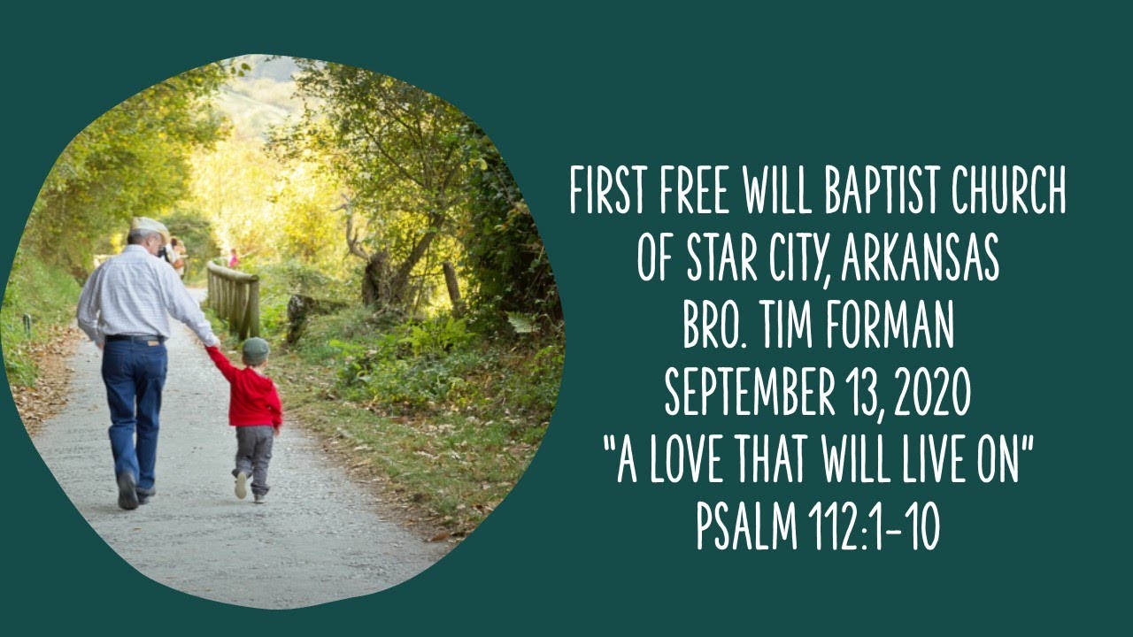 First Free Will Baptist of Church of Star City, AR  Pastor Tim Forman September 13, 2020