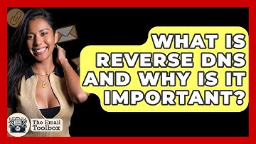 What Is Reverse DNS And Why Is It Important? - TheEmailToolbox.com