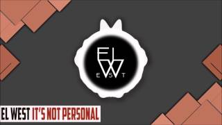 [Trap] - El West - Its Not Personal
