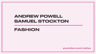 Video thumbnail of "Andrew Powell | Samuel Stockton – Fashion"