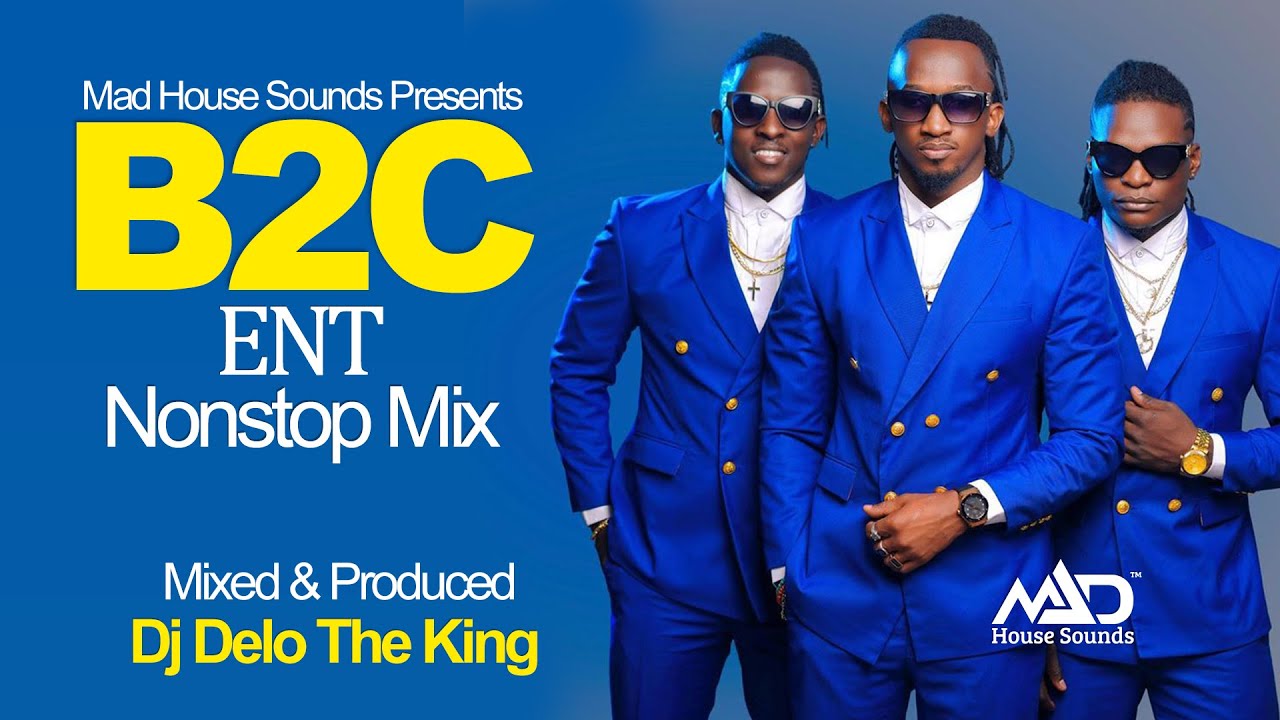 B2C Ent NonStop Mix   New Ugandan Music   Dj Delo   Mad House Sounds