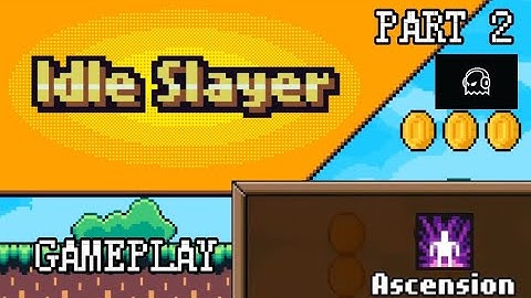 Idle Slayer - Unlocking Ascension?! - Part 2 (GAMEPLAY)