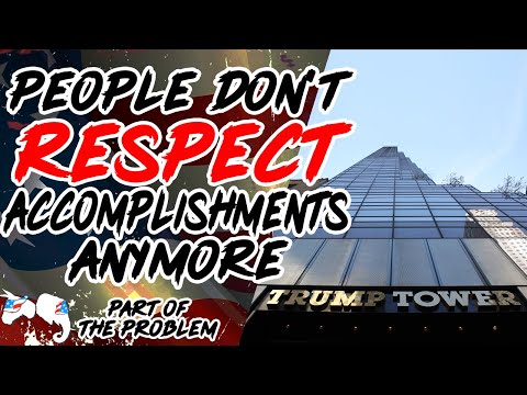 People Don't Respect Accomplishments Anymore