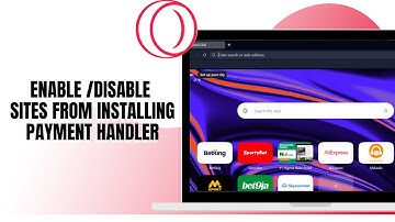 HOW TO ENABLE /DISABLE SITES FROM INSTALLING PAYMENT HANDLER ON OPERA GX