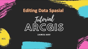 Tutorial ArcGis #05 Editing Data Spasial Dasar - Mudah melakukan editing spasial