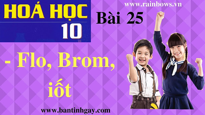 Giải bài tập hóa học lớp 10 bài 25 năm 2024